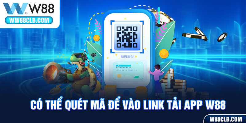 Có thể quét mã để vào link tải app W88