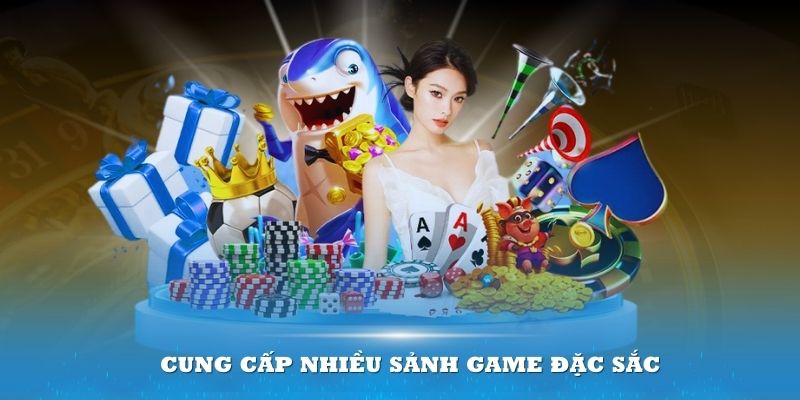 Nhà cái cung cấp nhiều sảnh game đặc sắc nhất cho bạn chọn lựa