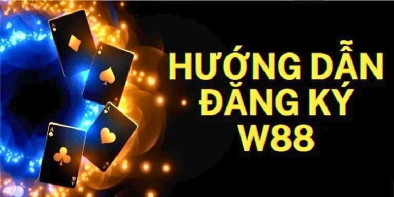 Hướng dẫn chi tiết đăng ký W88 đơn giản 