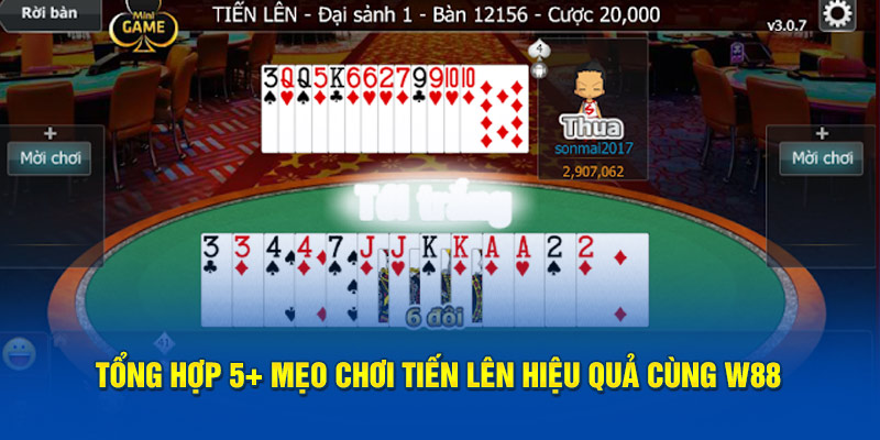 tong hop 5 meo choi tien len hieu qua cung w88