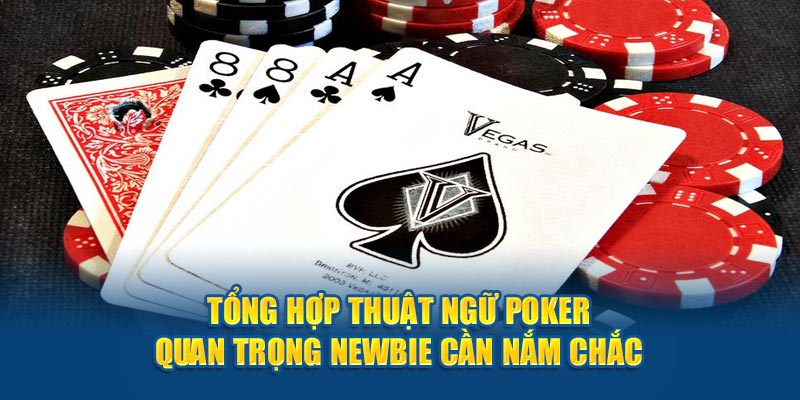 Thuật ngữ Poker phổ biến theo bảng chữ cái